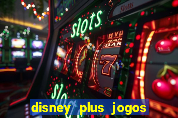 disney plus jogos de futebol